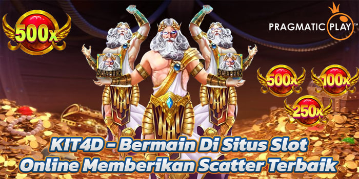 KIT4D - Bermain Di Situs Slot Online Memberikan Scatter Terbaik 
